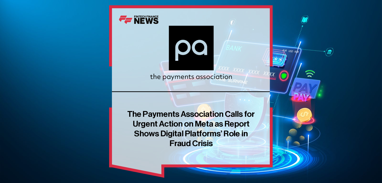 The Payments Association Calls for Urgent Action on Meta as Report Shows Digital Platforms’ Role in Fraud Crisis