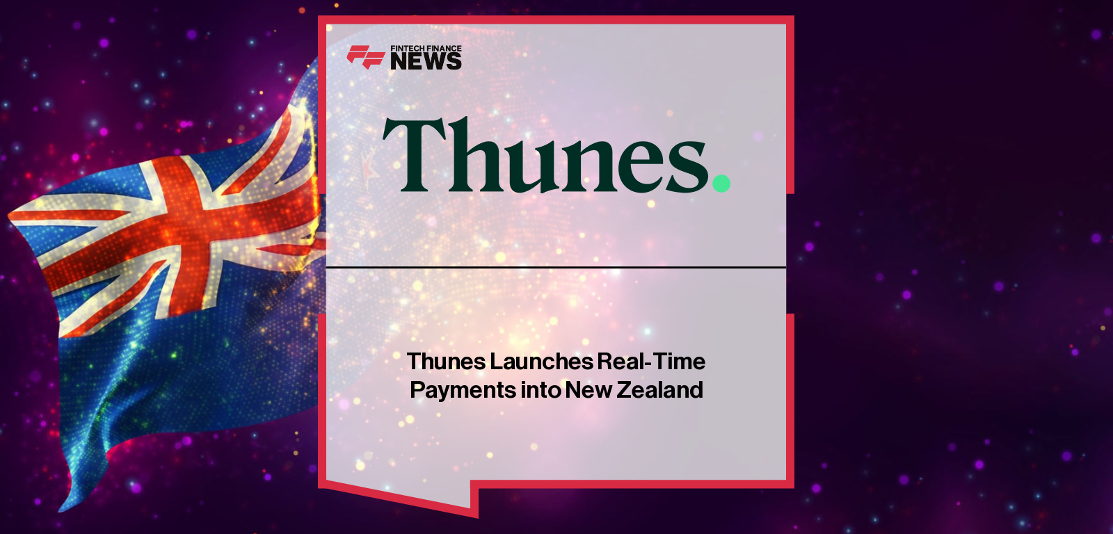 Thunes Launches Real-Time Payments into New Zealand