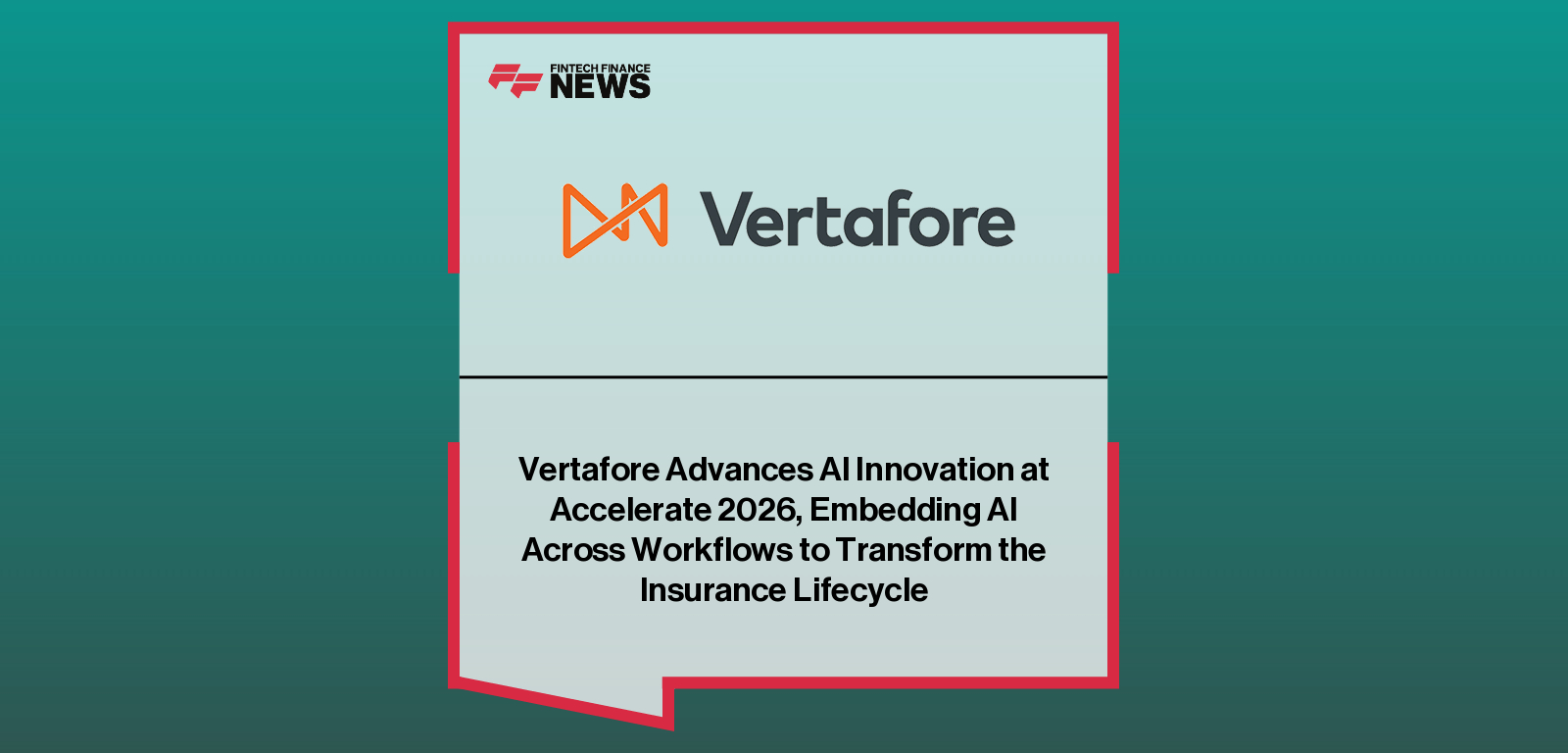 Vertafore Advances AI Innovation at Accelerate 2026, Embedding AI Across Workflows to Transform the Insurance Lifecycle