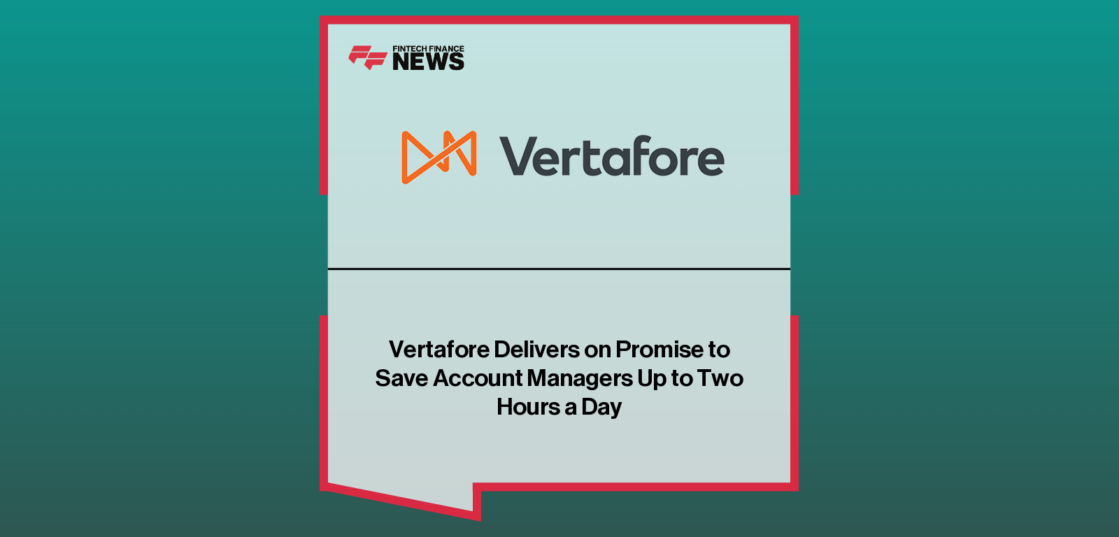 Vertafore Delivers on Promise to Save Account Managers Up to Two Hours a Day