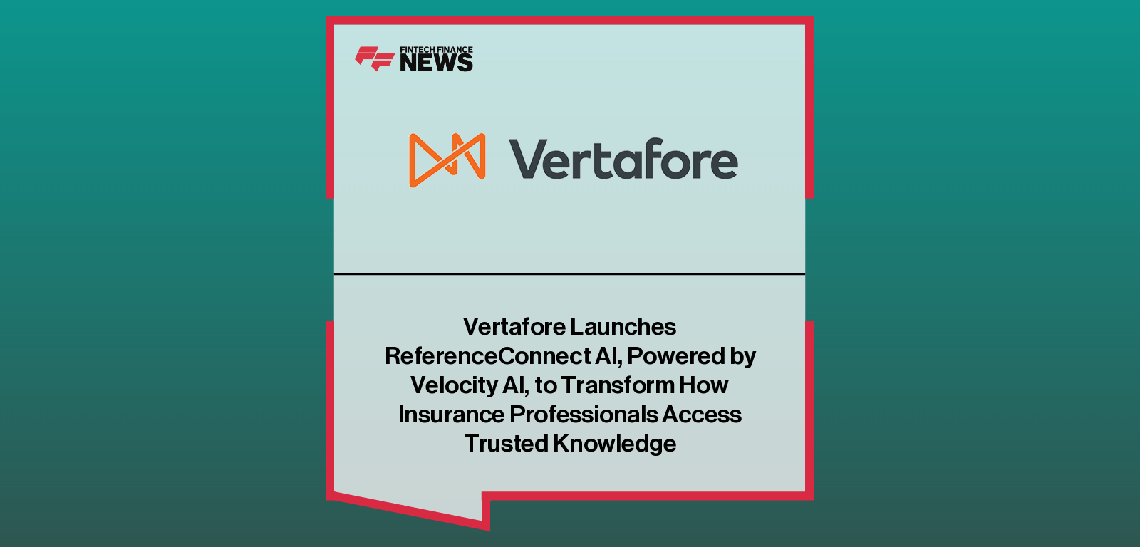 Vertafore Launches ReferenceConnect AI, Powered by Velocity AI, to Transform How Insurance Professionals Access Trusted Knowl