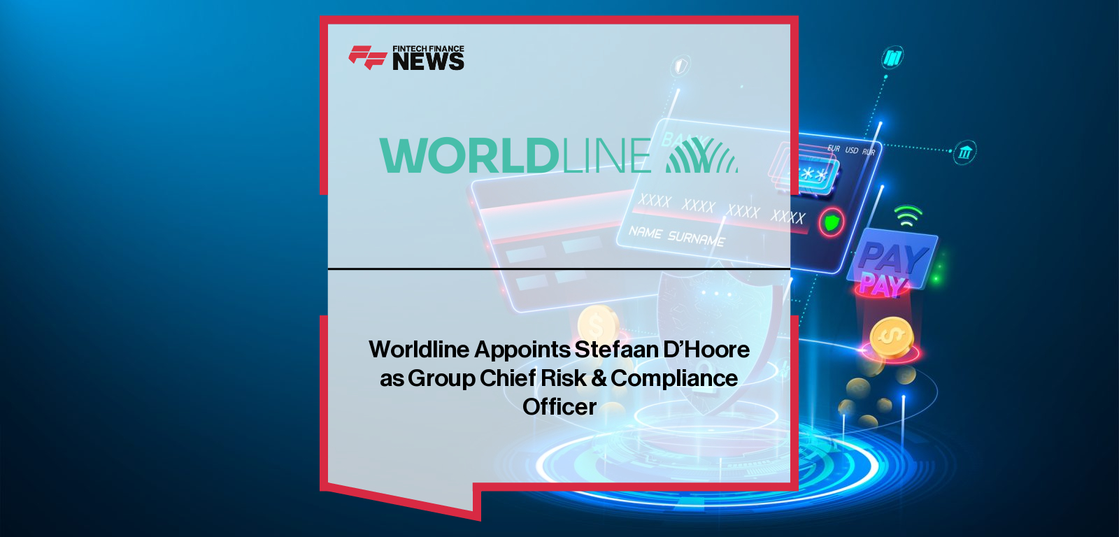 Worldline Appoints Stefaan D'Hoore as Group Chief Risk & Compliance Officer