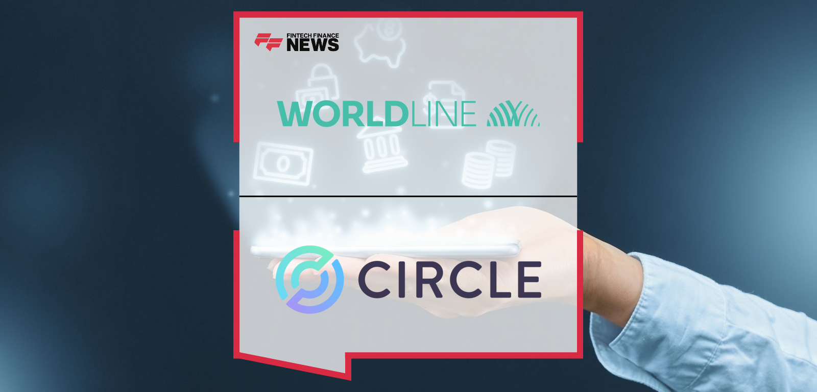 Worldline Powers Next-generation Stablecoin Payments with Circle Payments Network (CPN) Managed Payments