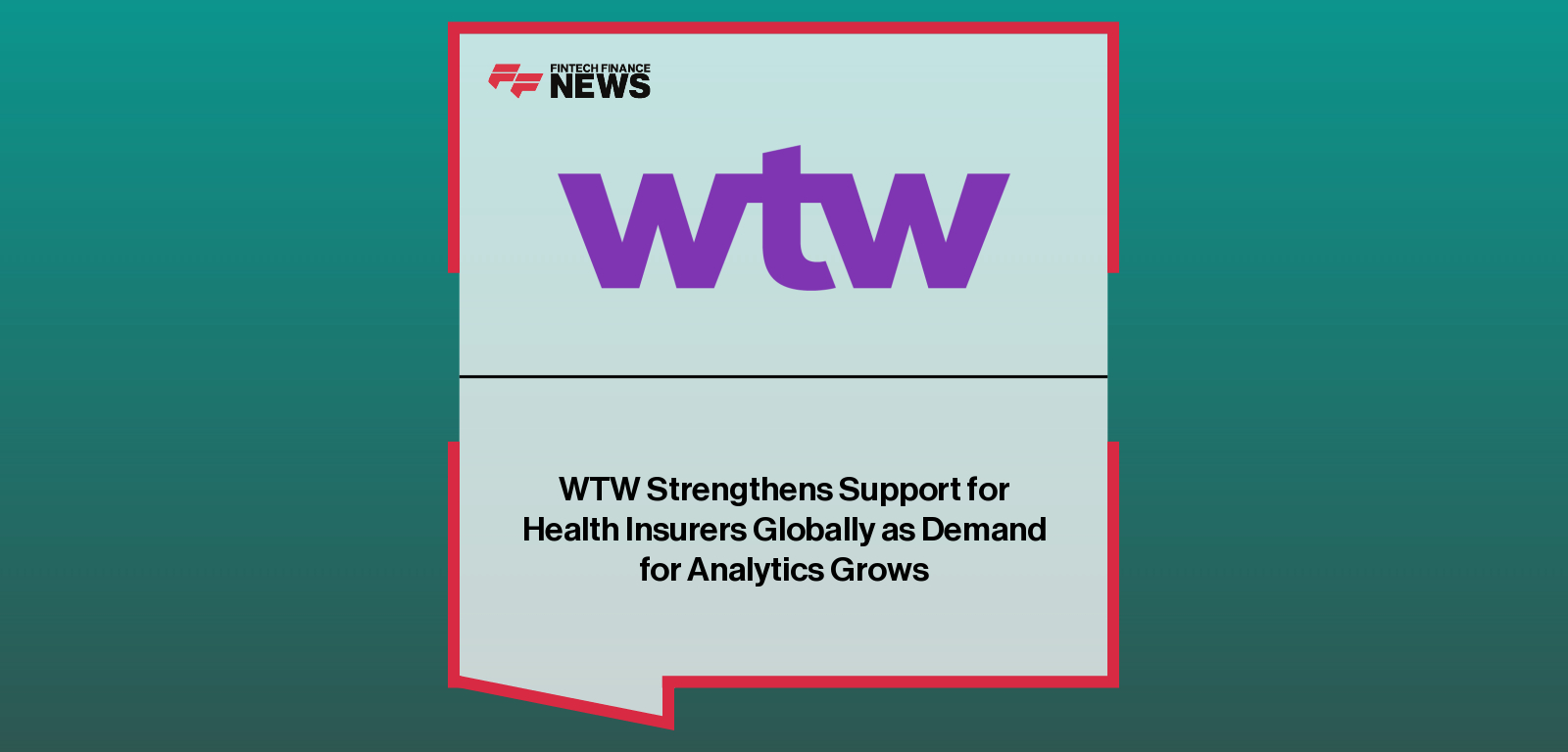 WTW Strengthens Support for Health Insurers Globally as Demand for Analytics Grows