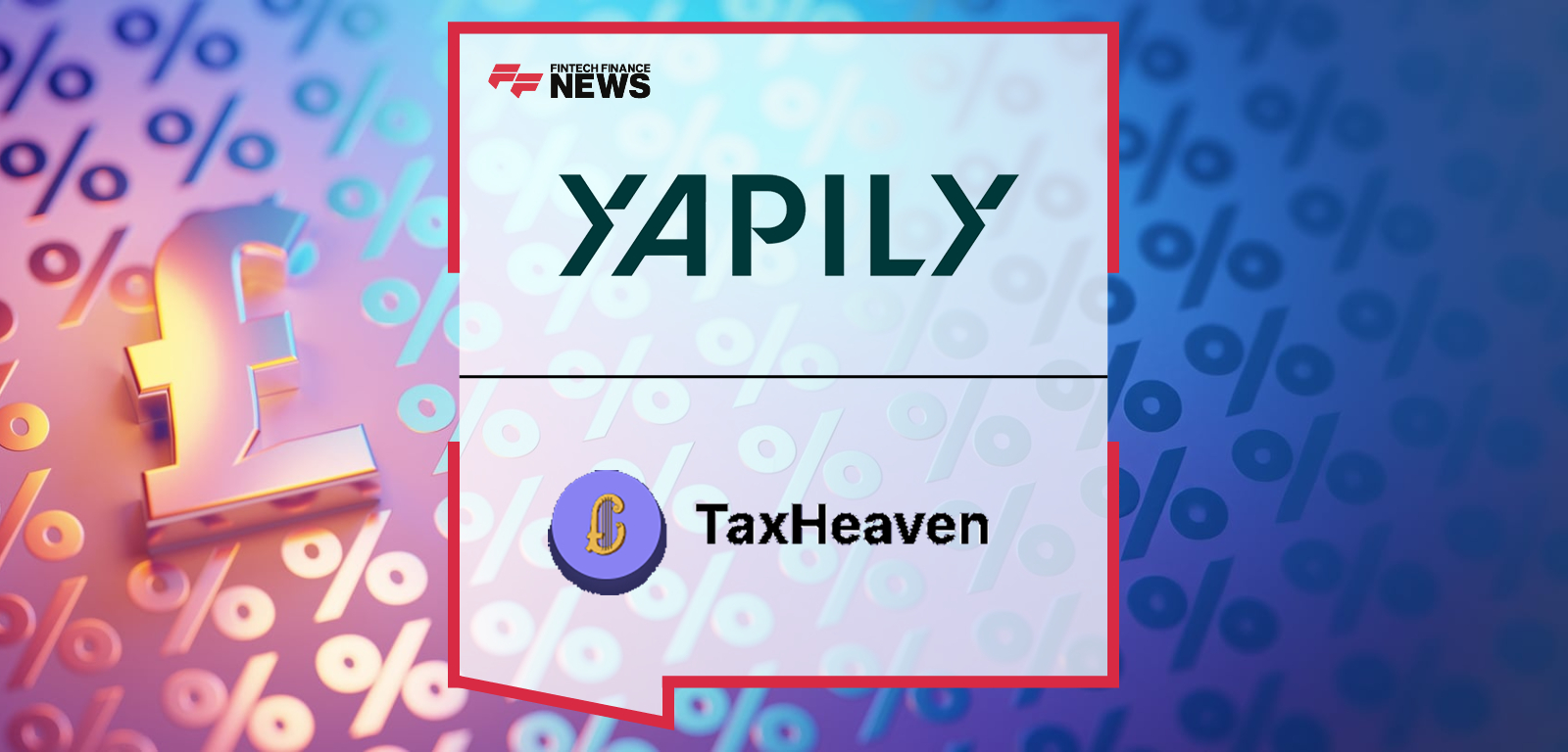 Yapily Partners With TaxHeaven to Simplify Making Tax Digital for Sole Traders and Landlords