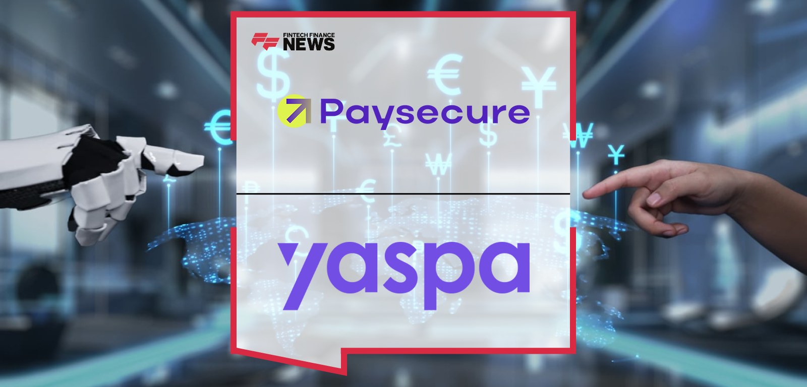 Yaspa and Paysecure Partner to Offer True Payments Intelligence to the Payment Sector
