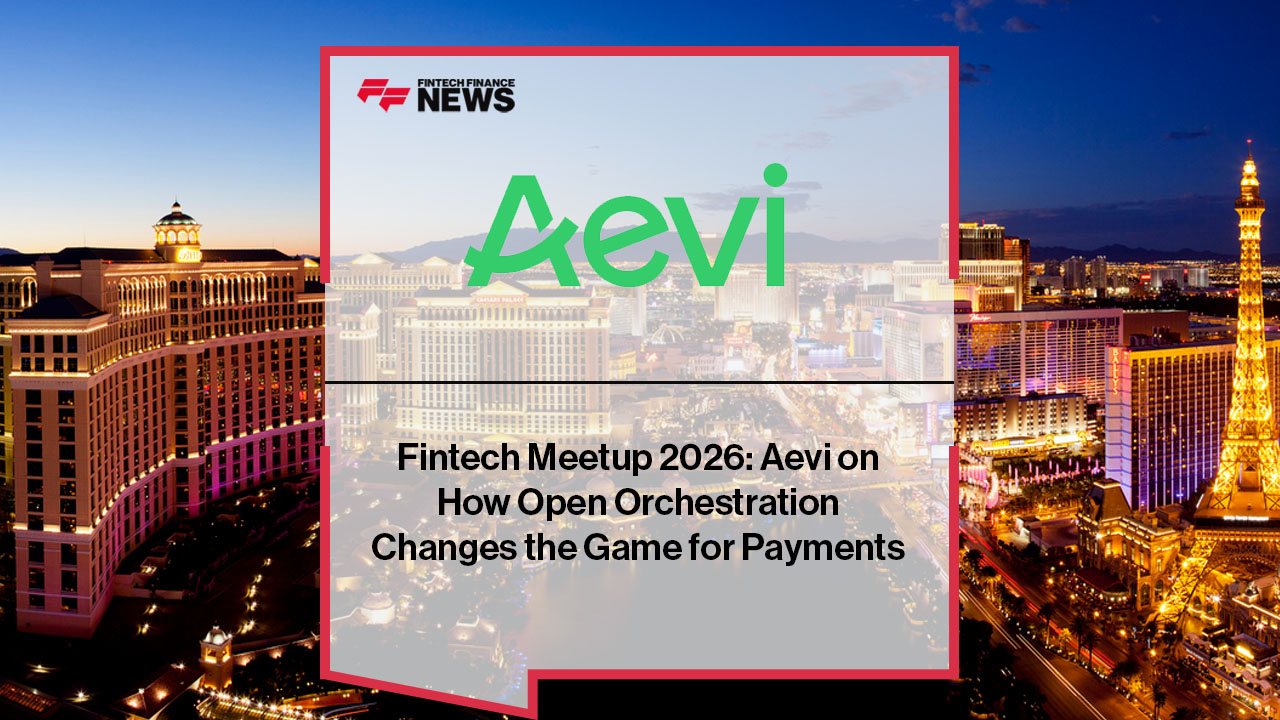 Fintech Meetup 2026: Aevi on How Open Orchestration Changes the Game for Payments