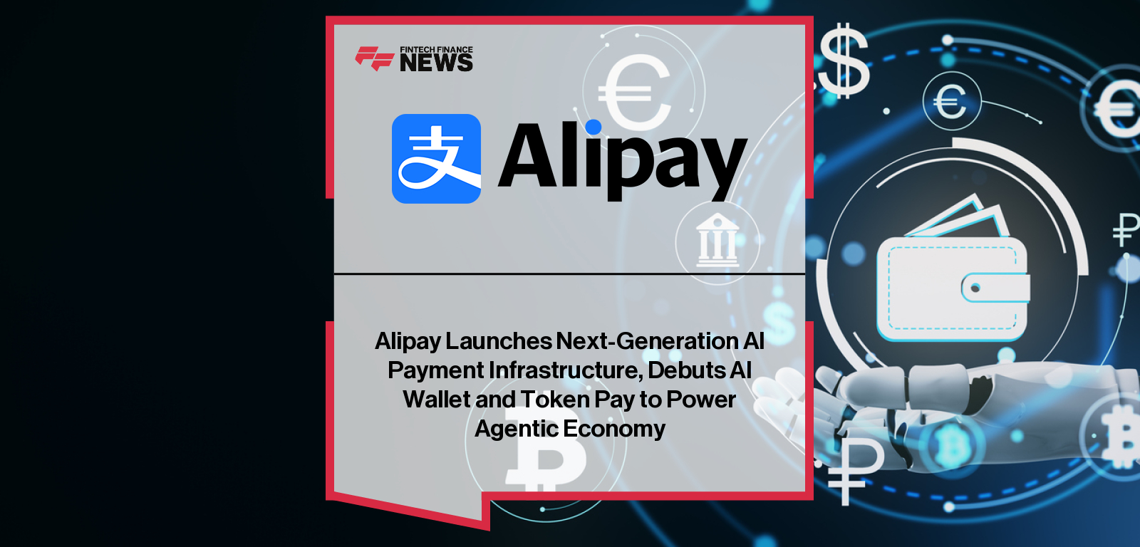 Alipay Launches Next-Generation AI Payment Infrastructure, Debuts AI Wallet and Token Pay to Power Agentic Economy