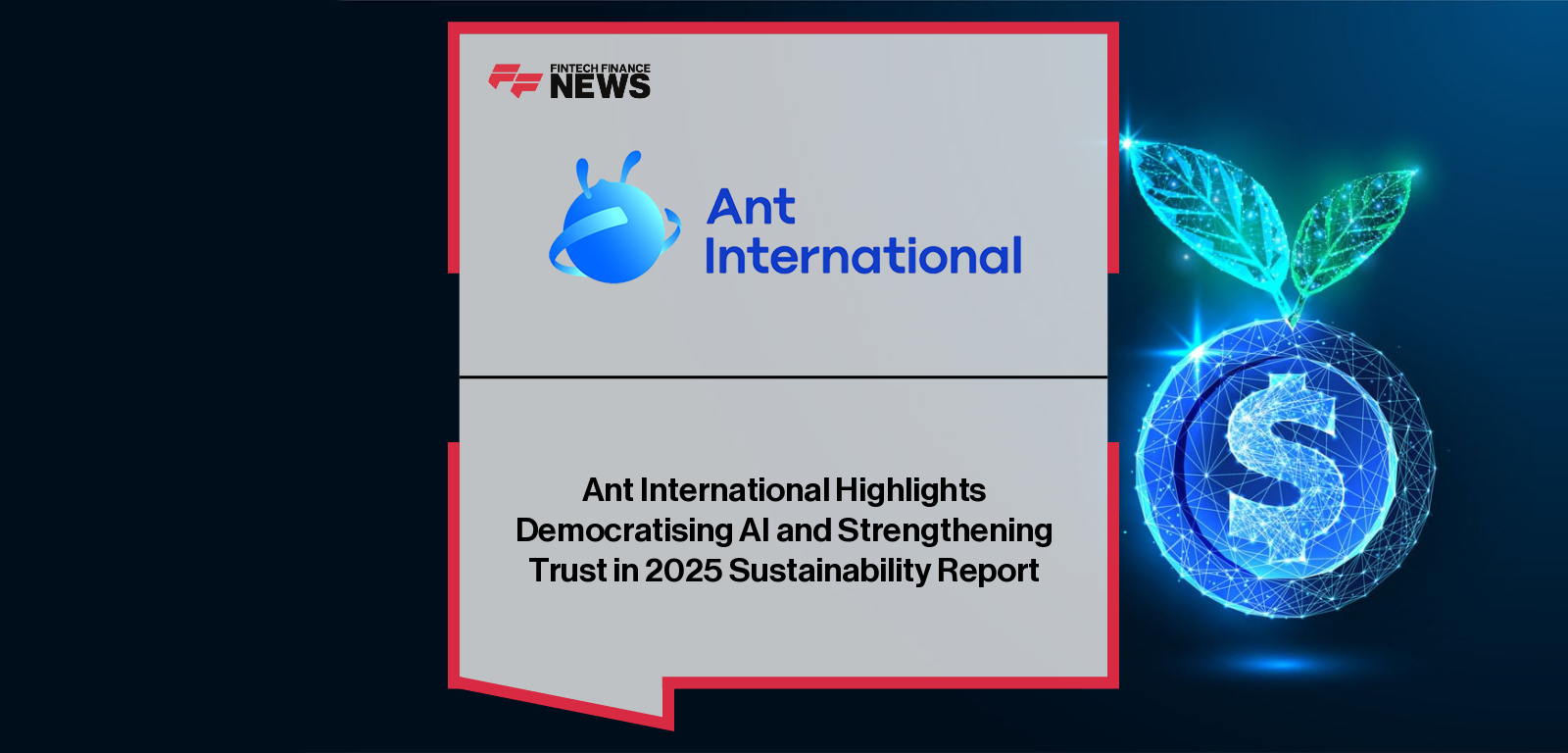 Ant International Highlights Democratising AI and Strengthening Trust in 2025 Sustainability Report