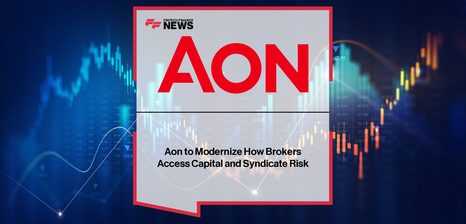 Aon to Modernize How Brokers Access Capital and Syndicate Risk