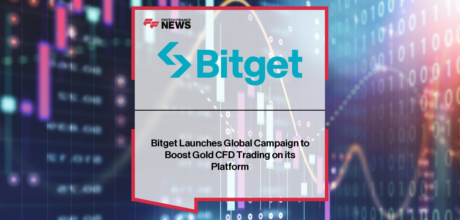 Bitget Launches Global Campaign to Boost Gold CFD Trading on its Platform