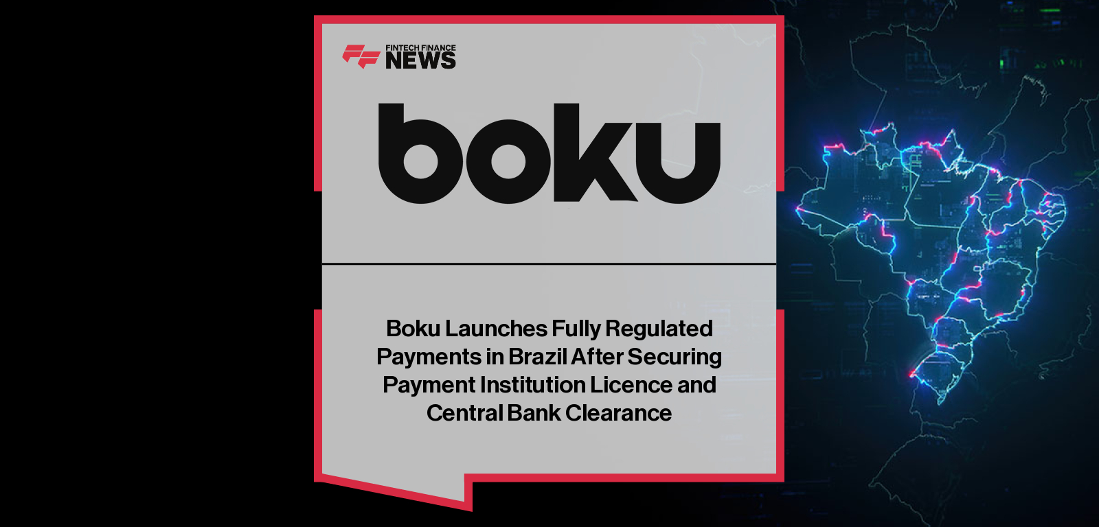 Boku Launches Fully Regulated Payments in Brazil After Securing Payment Institution Licence and Central Bank Clearance