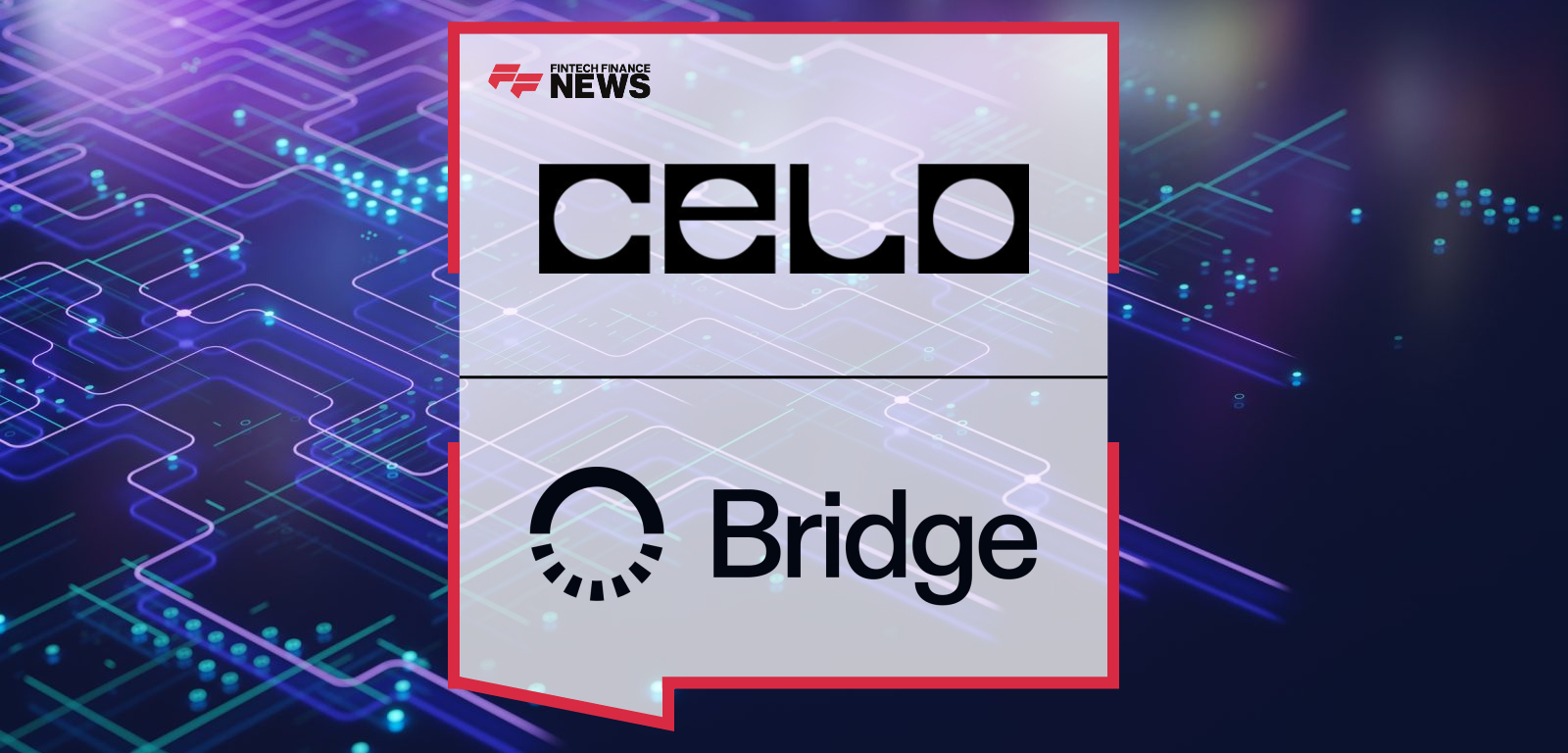 Celo Goes Live on Bridge, Bringing One of Crypto's Most Active Stablecoin Networks to the Stripe-Owned Platform