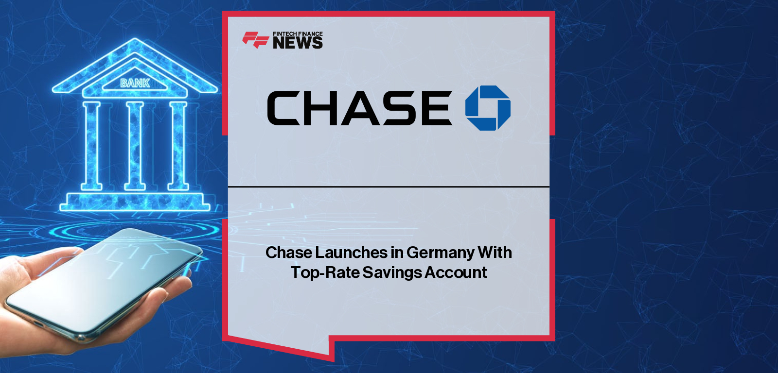 Chase Launches in Germany With Top-Rate Savings Account
