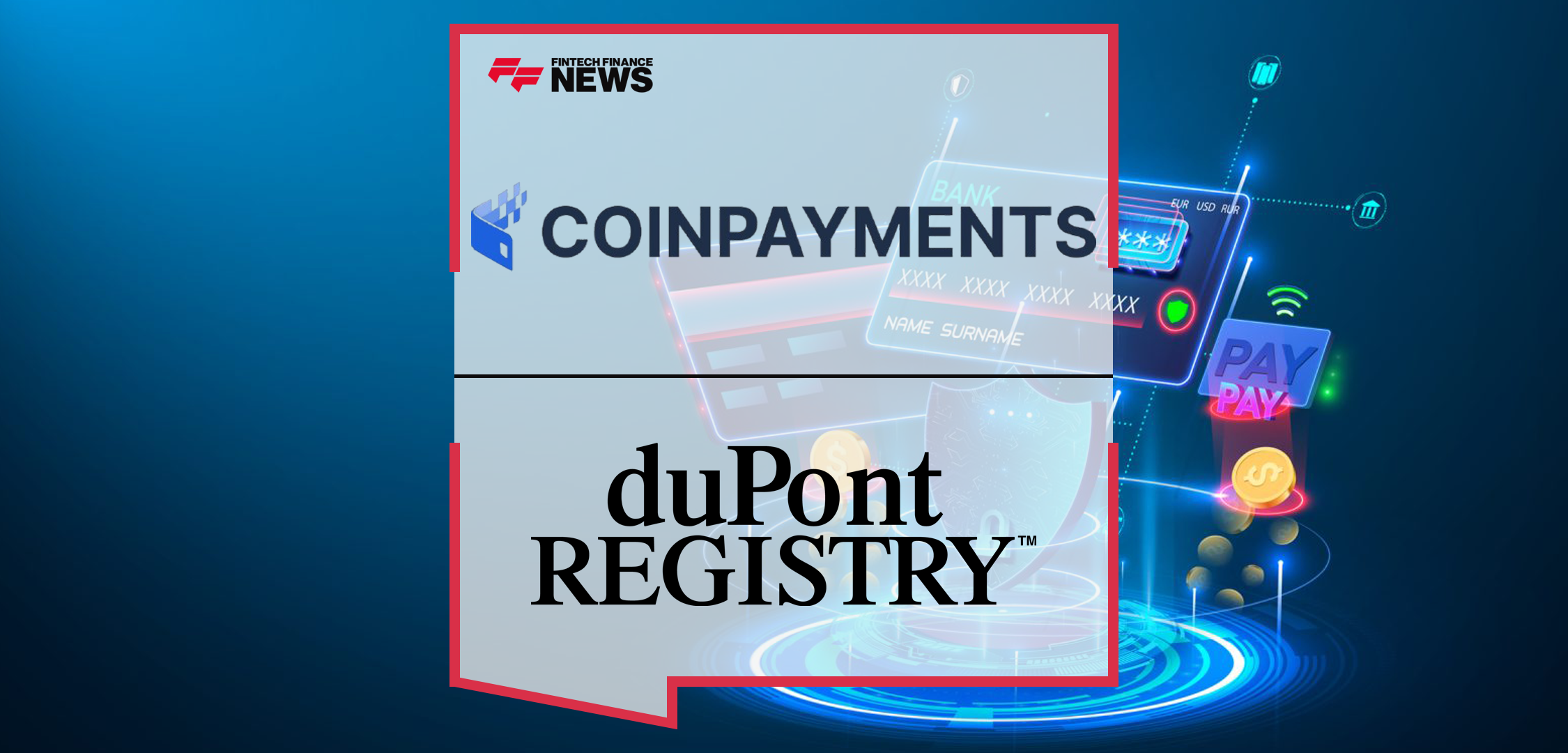 COINPAYMENTS and duPont REGISTRY Group Announce Alliance to Power Digital Payment Infrastructure