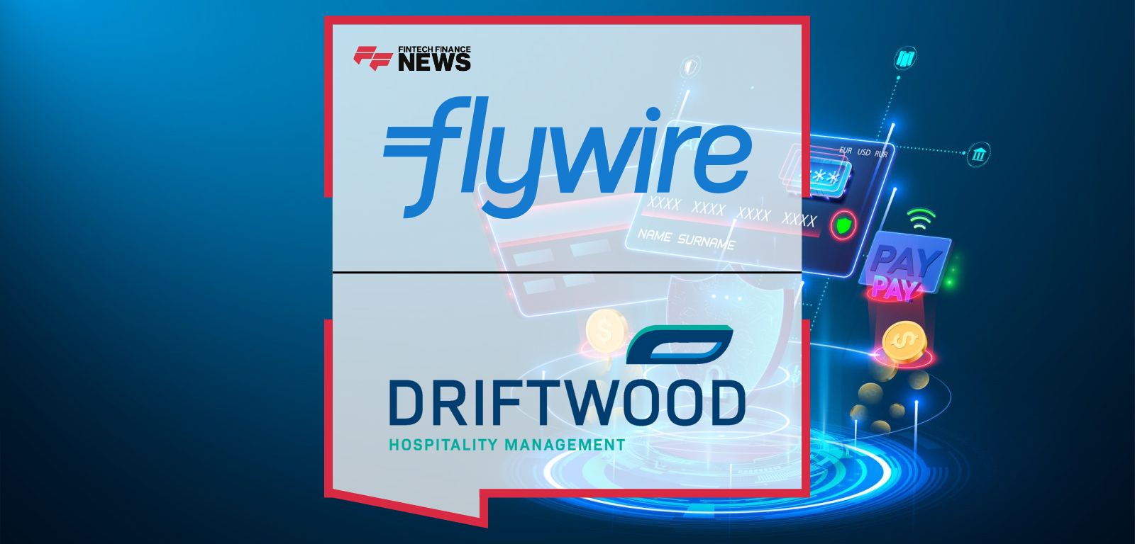 Driftwood Hospitality Management Expands with Flywire to Streamline Guest Payments Throughout 90 U.S. Locations