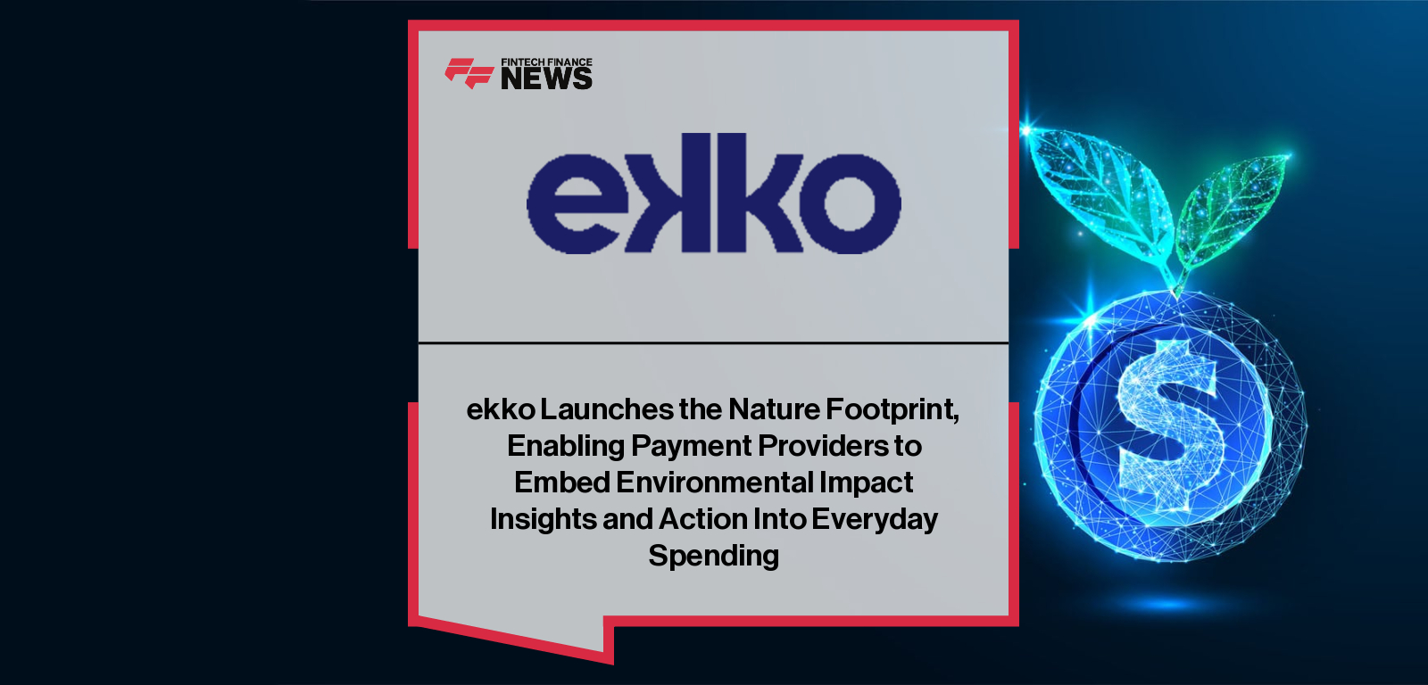ekko Launches the Nature Footprint, Enabling Payment Providers to Embed Environmental Impact Insights and Action Into Everyda