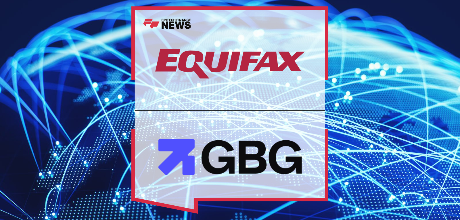 Equifax and GBG Expand Global Partnership