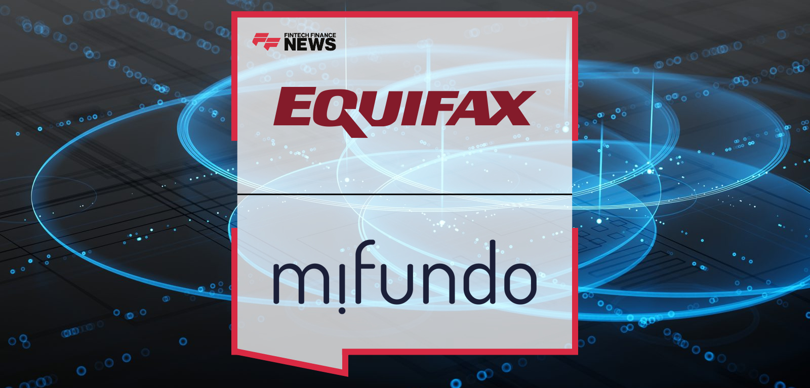 Equifax and Mifundo Open Access to Brazilian Credit Data for European Banks