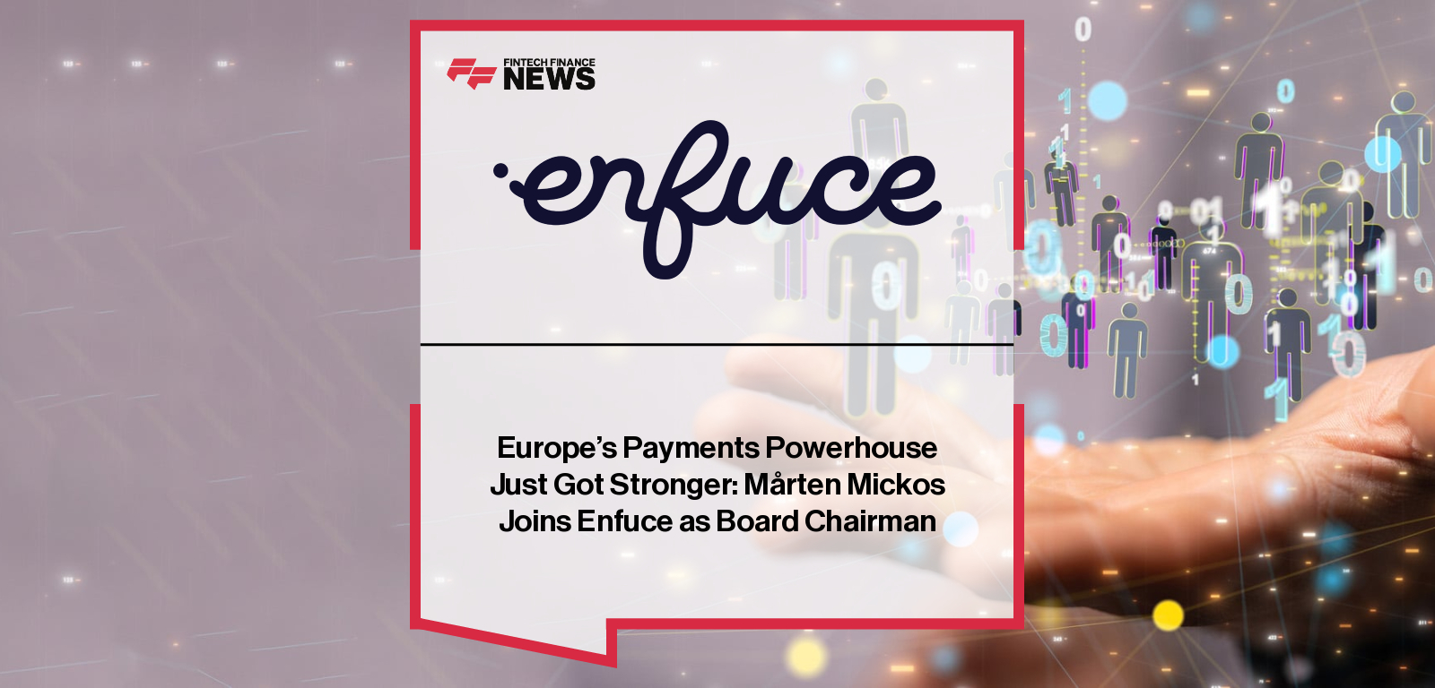 Europe's Payments Powerhouse Just Got Stronger: Mårten Mickos Joins Enfuce as Board Chairman