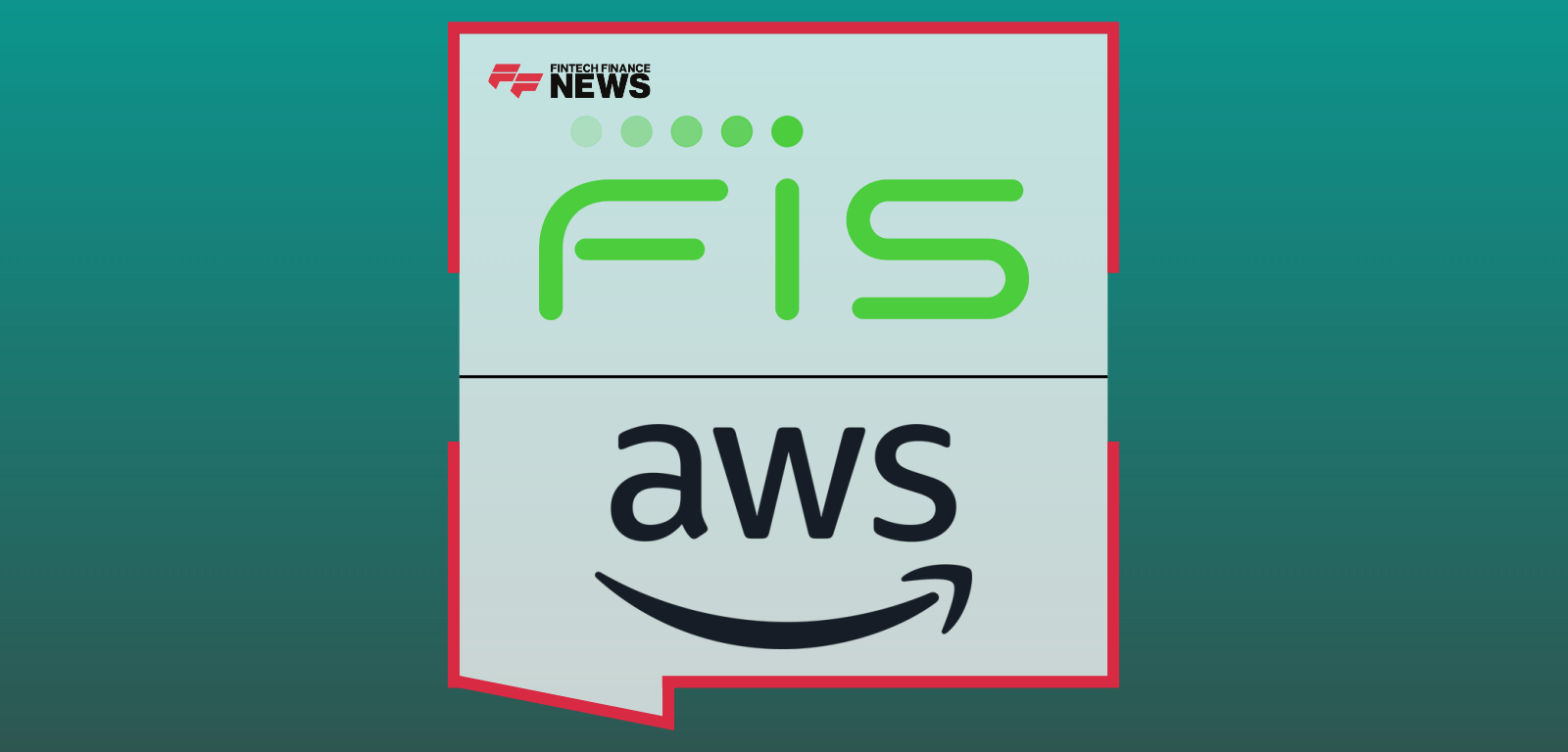 FIS Launches Enterprise Risk Suite on AWS to Provide Continuous Cloud-Native Delivery