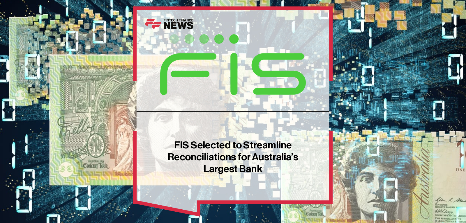 FIS Selected to Streamline Reconciliations for Australia's Largest Bank