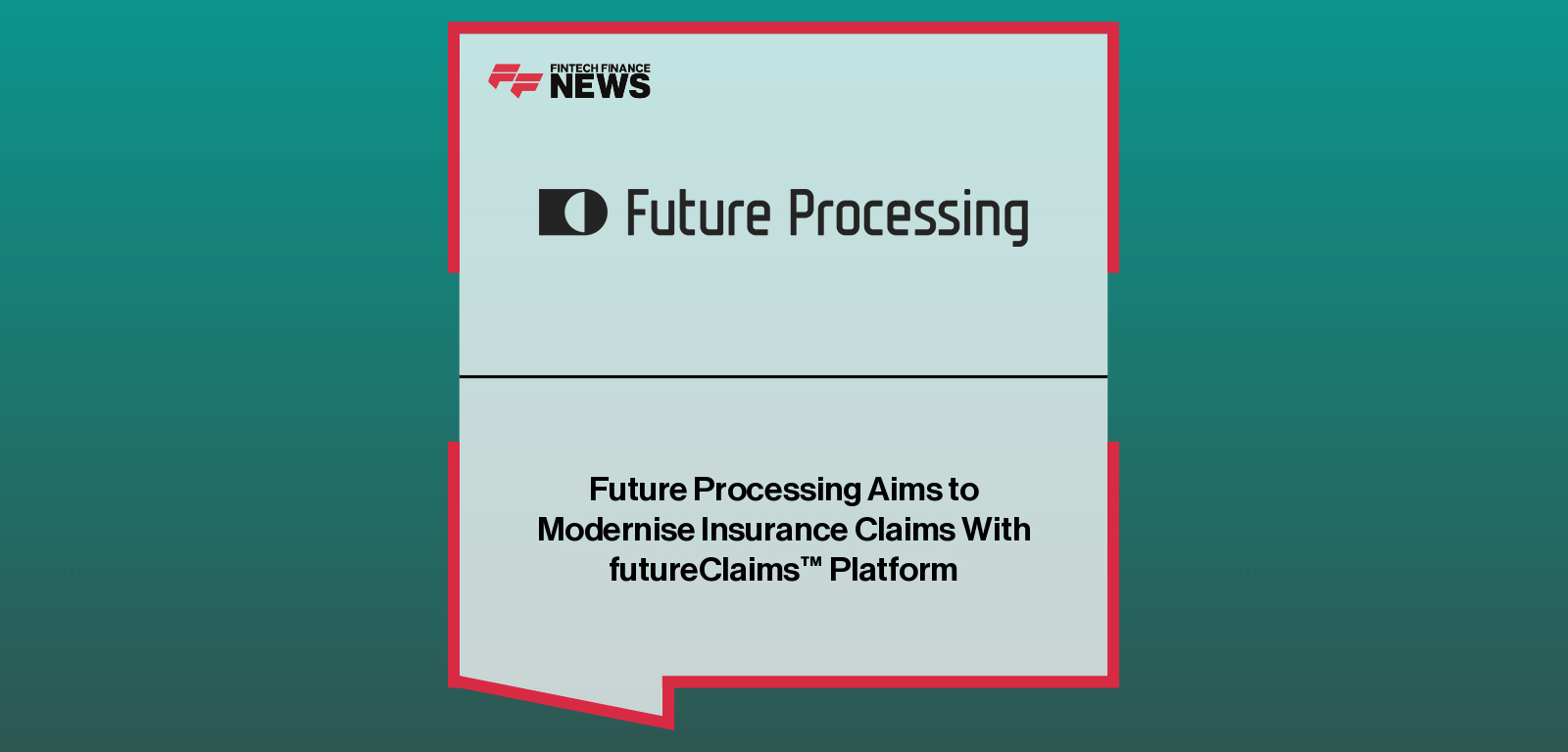 Future Processing Aims to Modernise Insurance Claims With futureClaims™ Platform