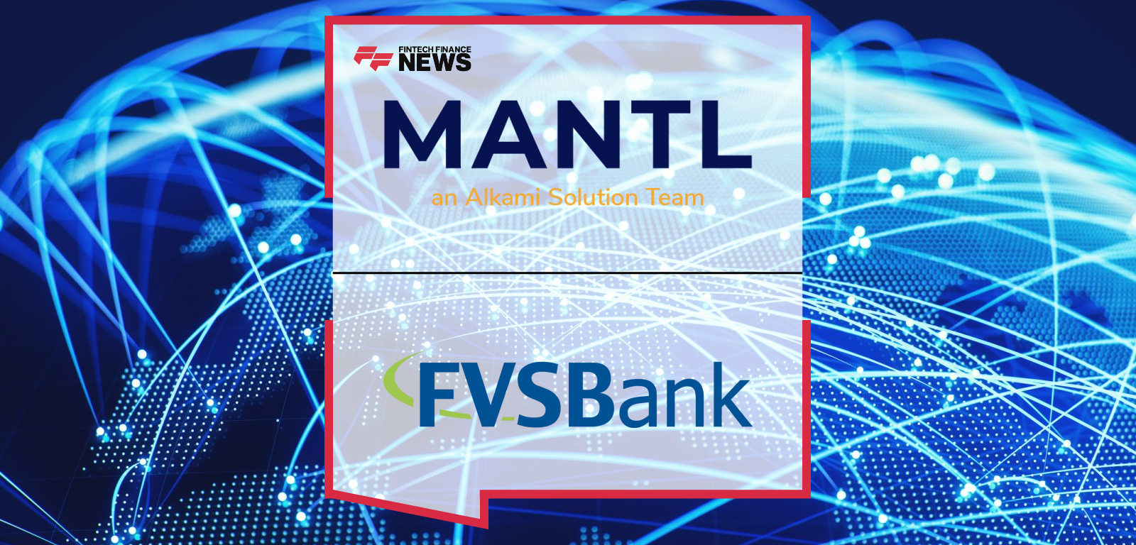 FVSBank Partners with MANTL to Accelerate Deposit Growth with Omnichannel Account Opening