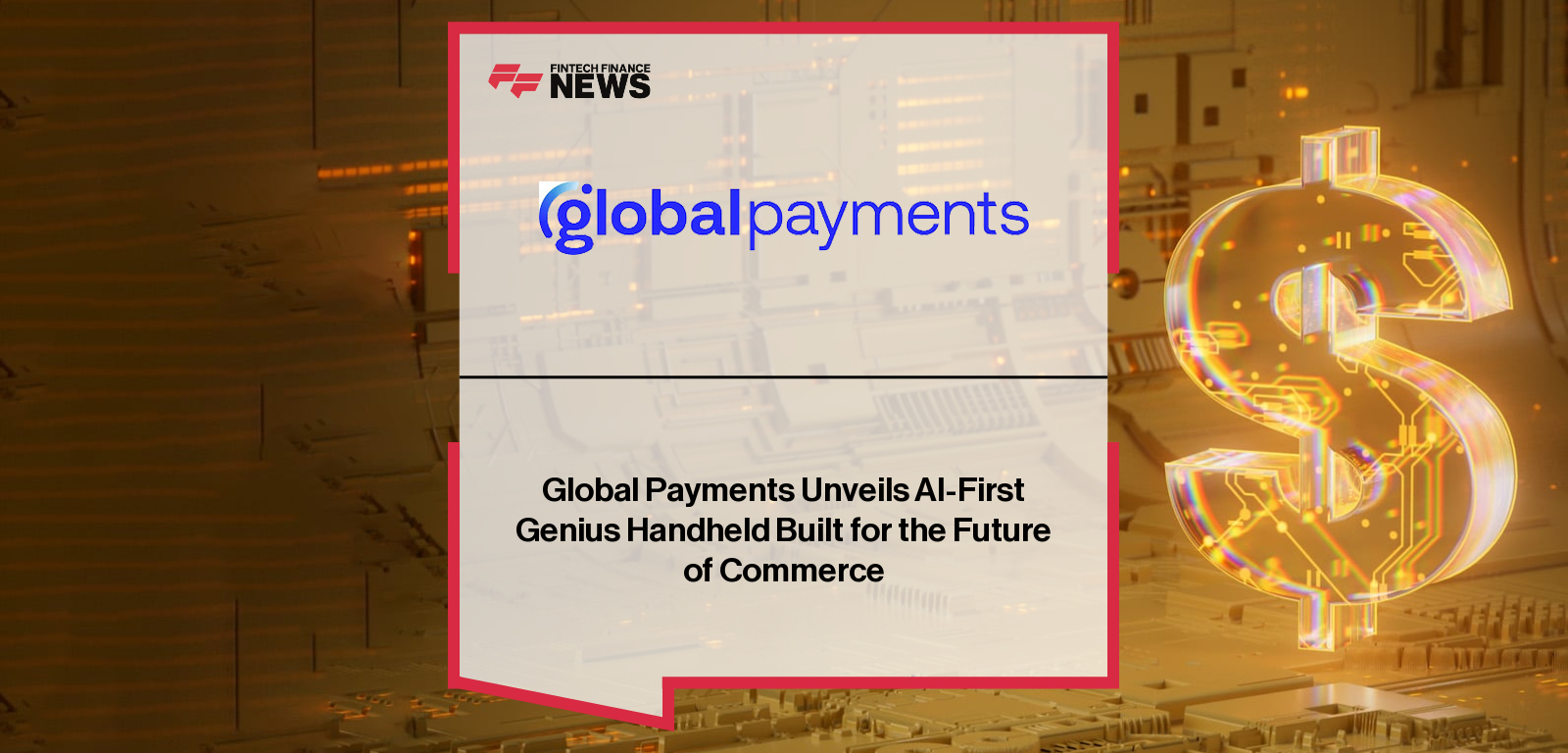 Global Payments Unveils AI-First Genius Handheld Built for the Future of Commerce