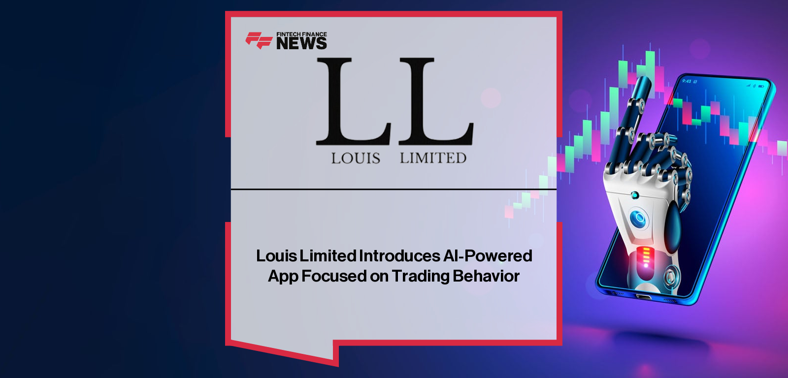 Louis Limited Introduces AI-Powered App Focused on Trading Behavior