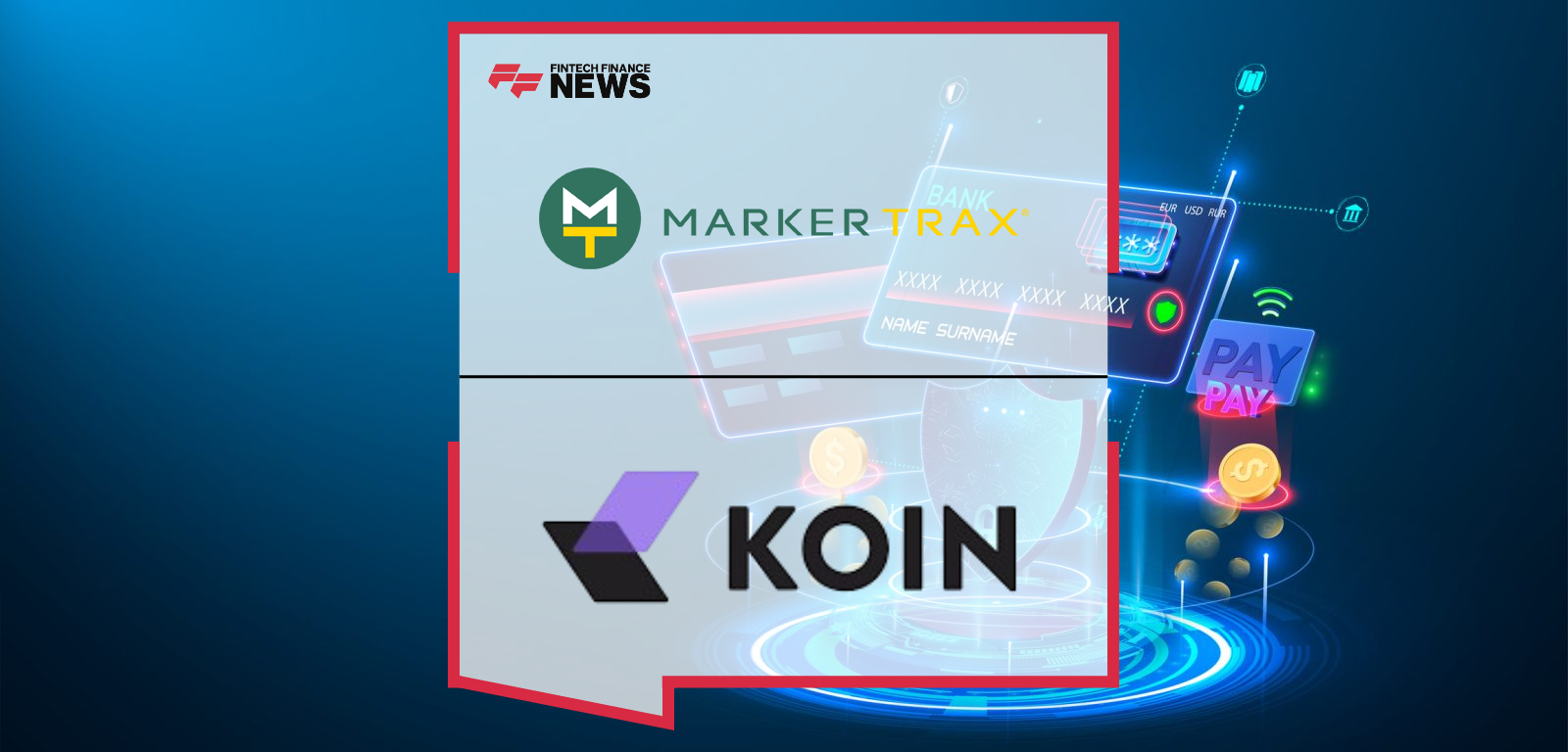Marker Trax, Koin Unite Leadership Teams to Advance Next Generation Payments Innovation