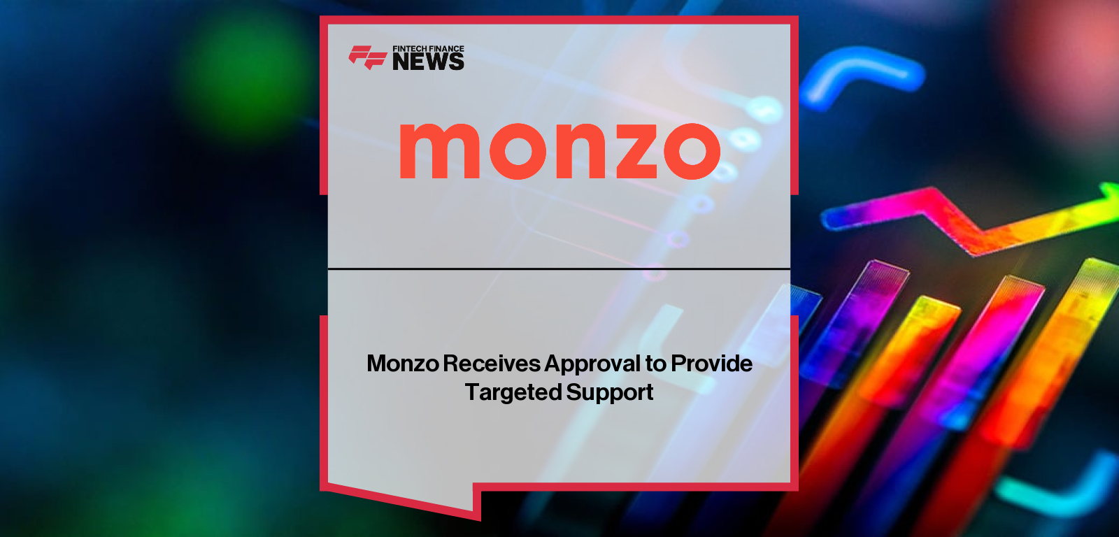 Monzo Receives Approval to Provide Targeted Support