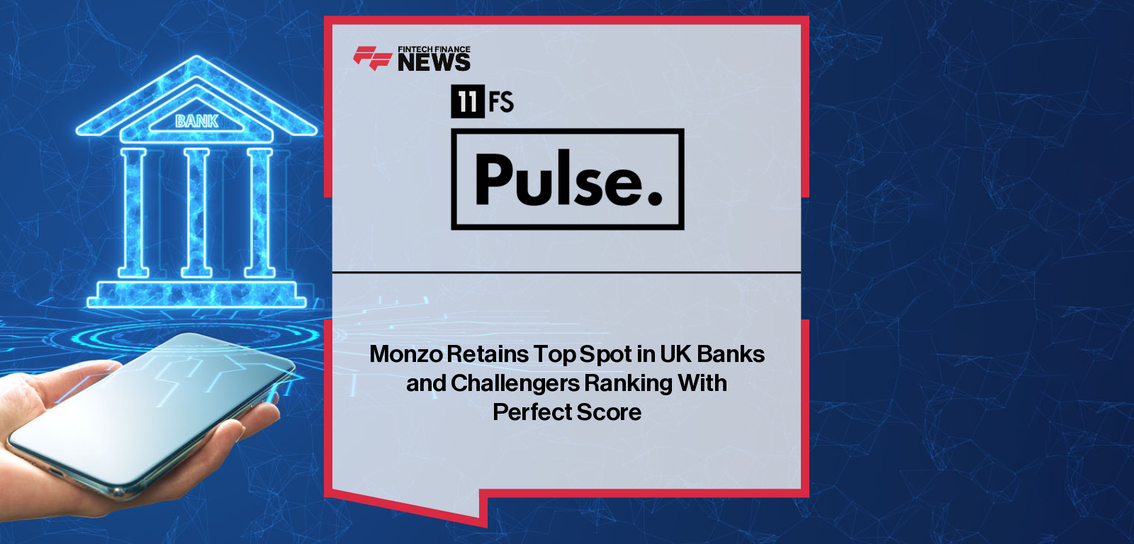 Monzo Retains Top Spot in UK Banks and Challengers Ranking With Perfect Score