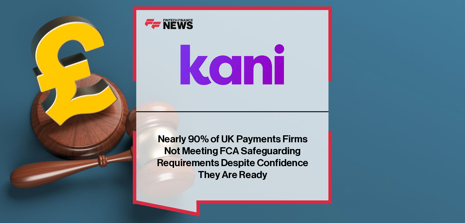 Nearly 90% of UK Payments Firms Not Meeting FCA Safeguarding Requirements Despite Confidence They Are Ready