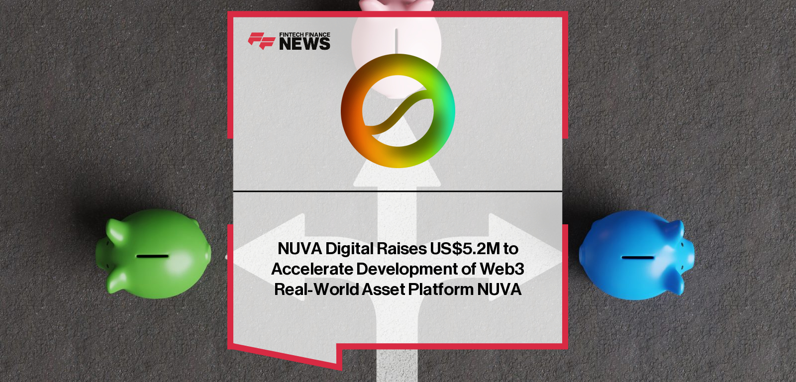 NUVA Digital Raises US$5.2M to Accelerate Development of Web3 Real-World Asset Platform NUVA