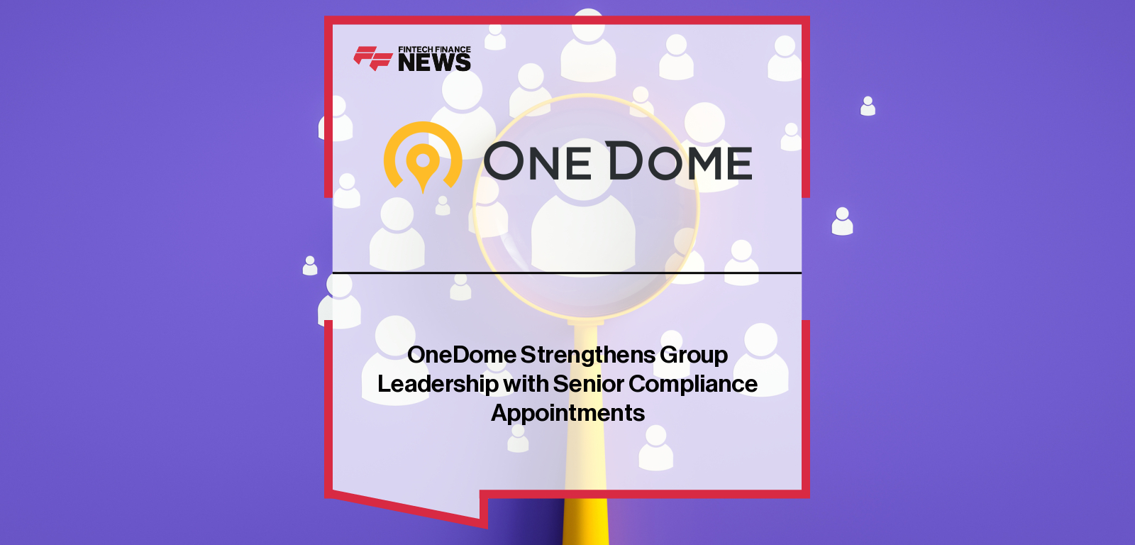 OneDome Strengthens Group Leadership with Senior Compliance Appointments