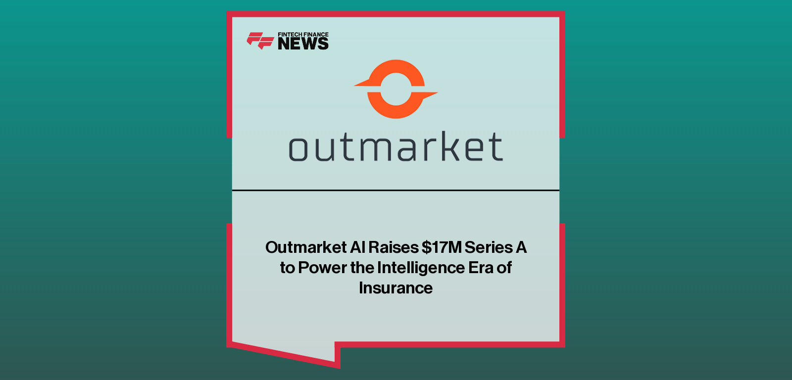 Outmarket AI Raises $17M Series A to Power the Intelligence Era of Insurance