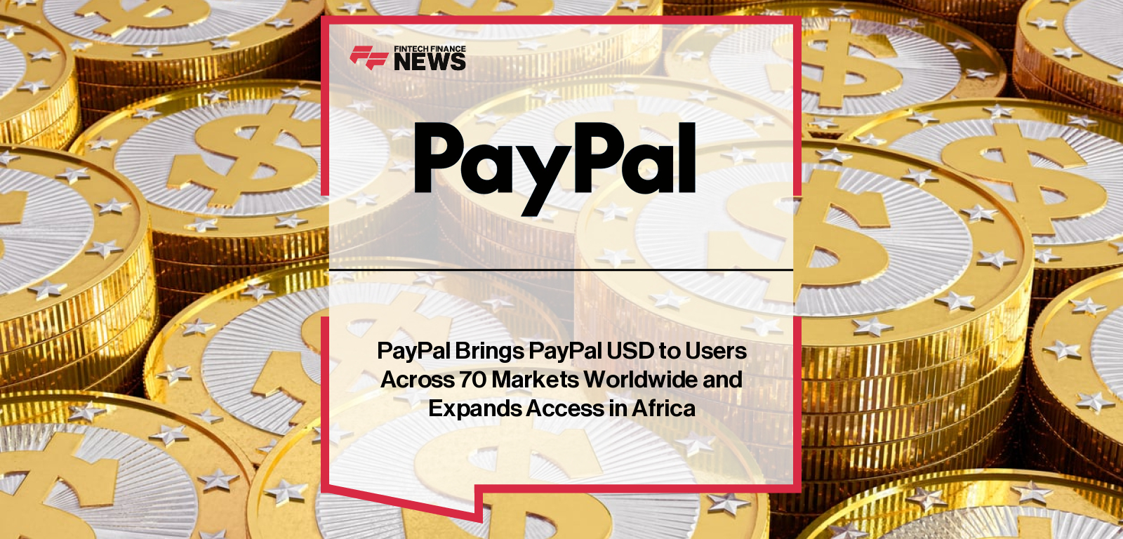 PayPal Brings PayPal USD to Users Across 70 Markets Worldwide and Expands Access in Africa