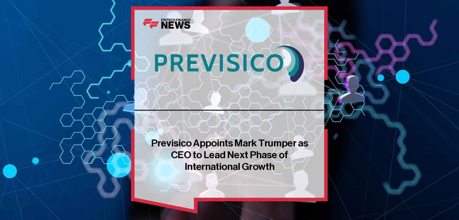Previsico Appoints Mark Trumper as CEO to Lead Next Phase of International Growth