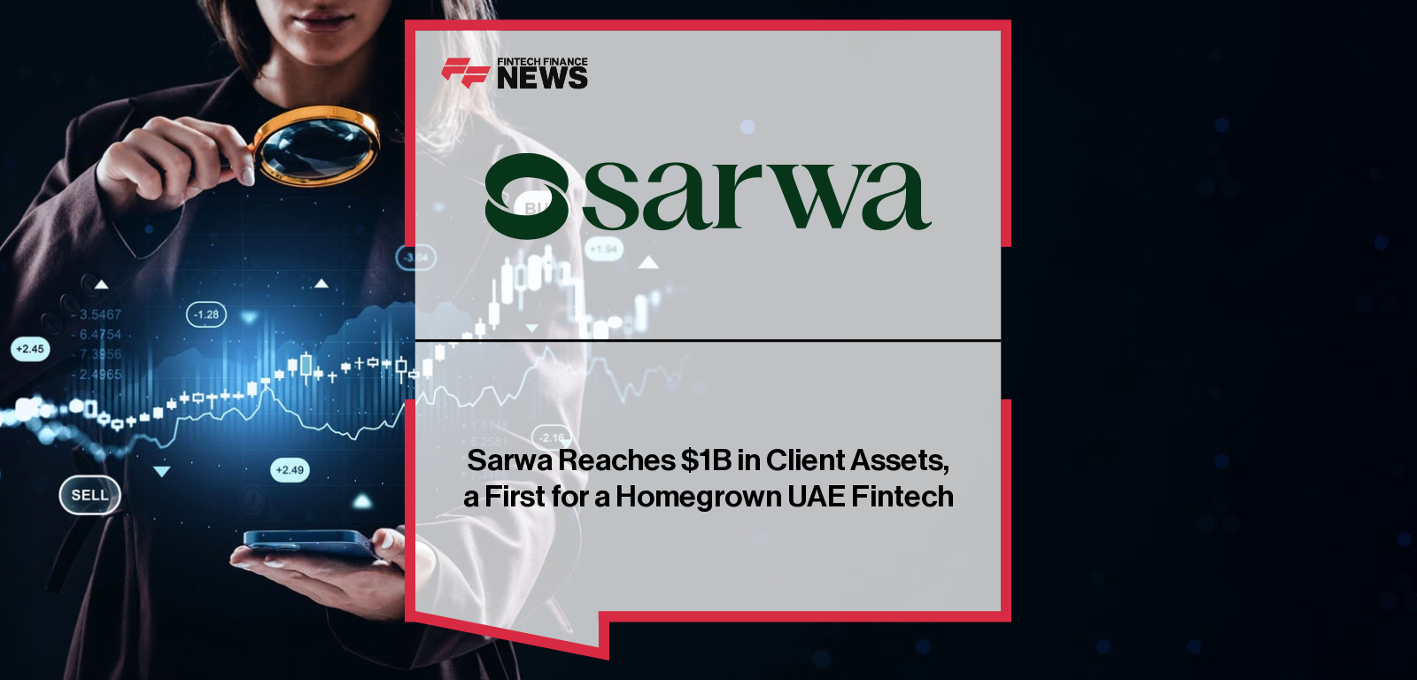 Sarwa Reaches $1B in Client Assets, a First for a Homegrown UAE Fintech