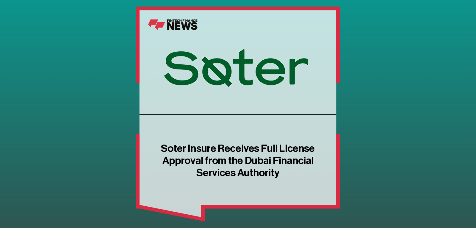 Soter Insure Receives Full License Approval from the Dubai Financial Services Authority