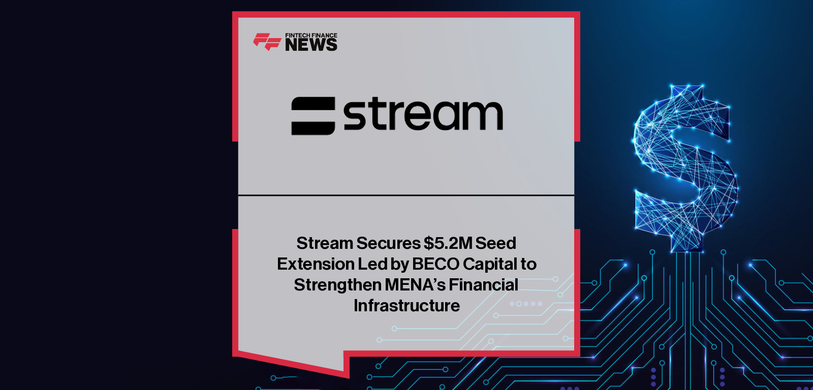 Stream Secures $5.2M Seed Extension Led by BECO Capital to Strengthen MENA’s Financial Infrastructure