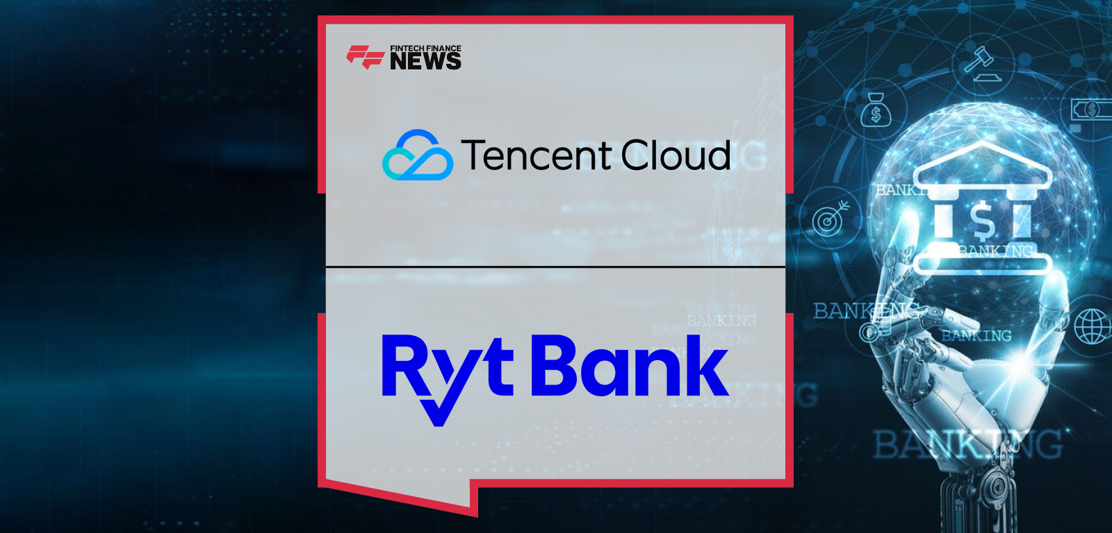 Tencent Cloud Partners with Ryt Bank to Deliver AI-Powered Banking in Malaysia