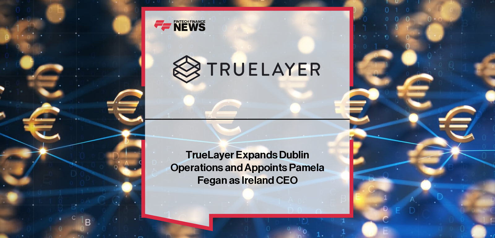 TrueLayer Expands Dublin Operations and Appoints Pamela Fegan as Ireland CEO
