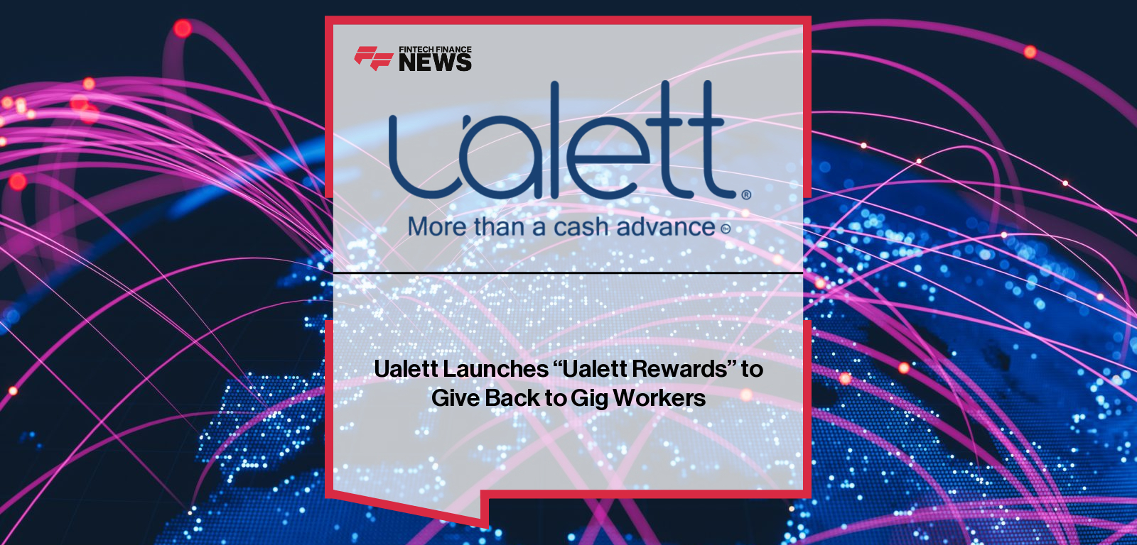 Ualett Launches “Ualett Rewards” to Give Back to Gig Workers