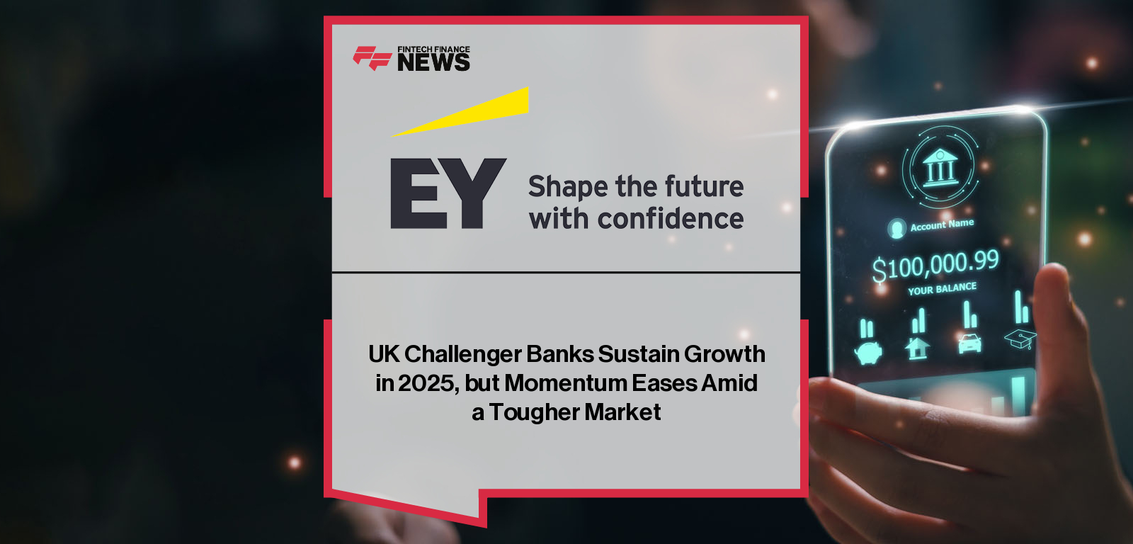 UK Challenger Banks Sustain Growth in 2025, but Momentum Eases Amid a Tougher Market