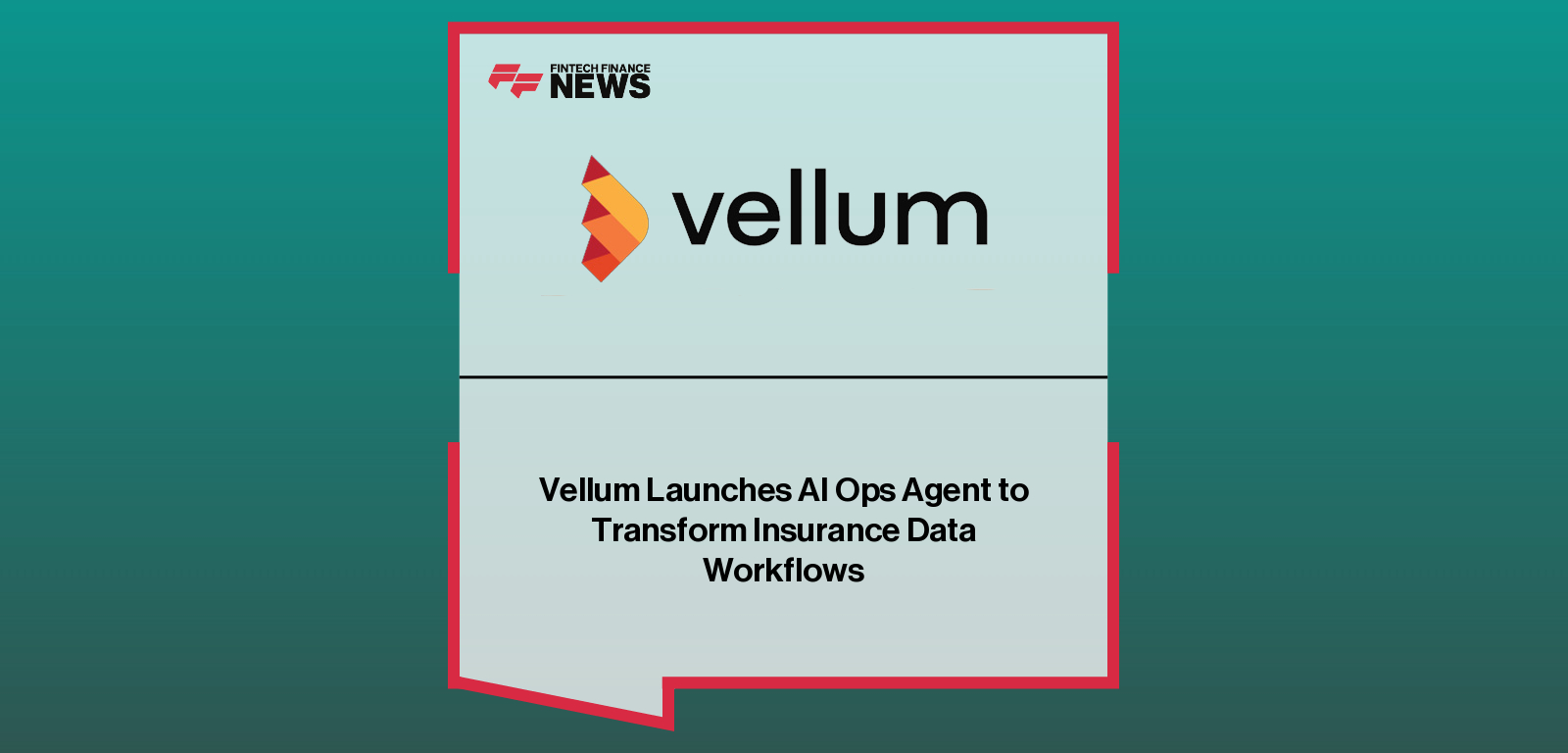 Vellum Launches AI Ops Agent to Transform Insurance Data Workflows