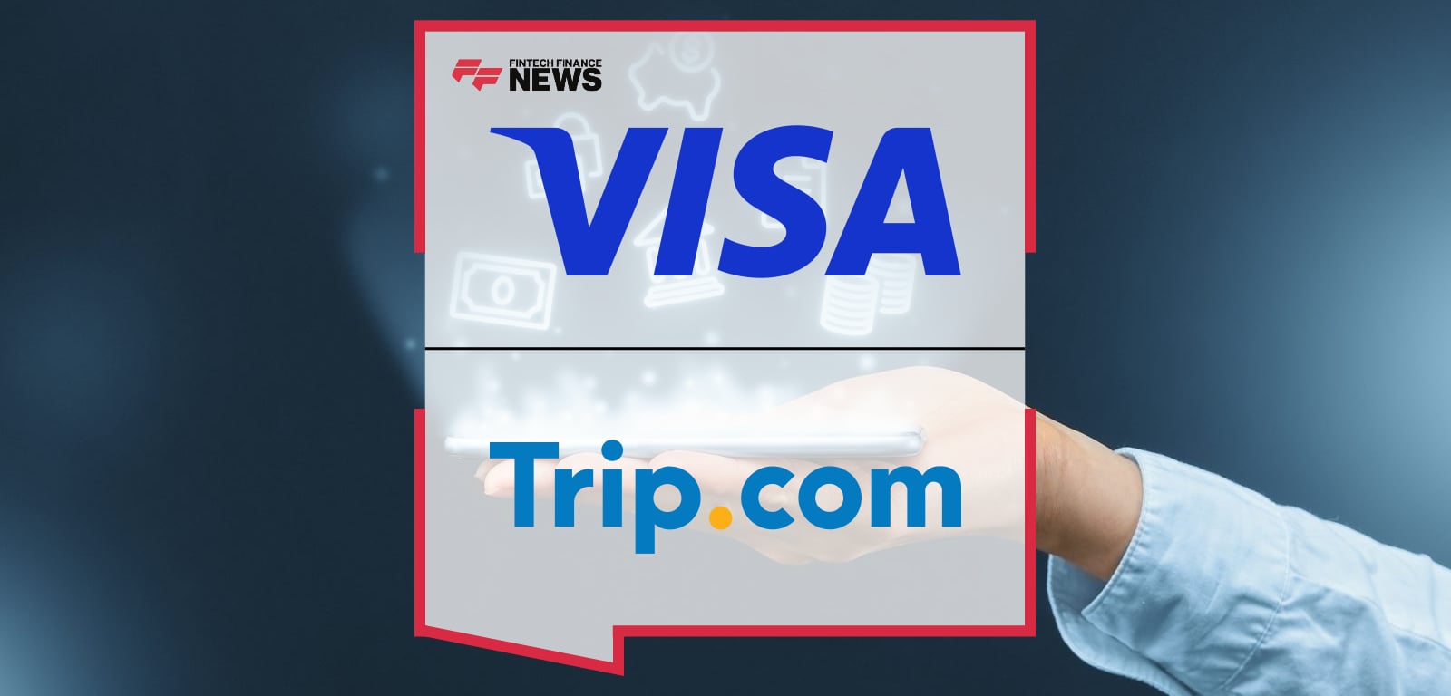 Visa and Trip.com Group Ink Strategic Collaboration, Enabling Consumers to Chase Their Passions Through Travel