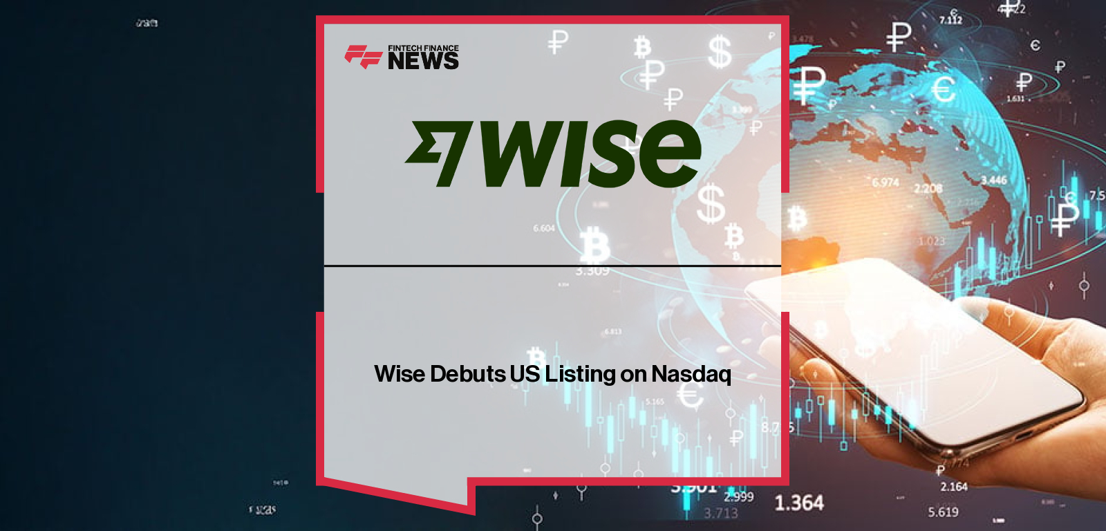 Wise Debuts US Listing on Nasdaq
