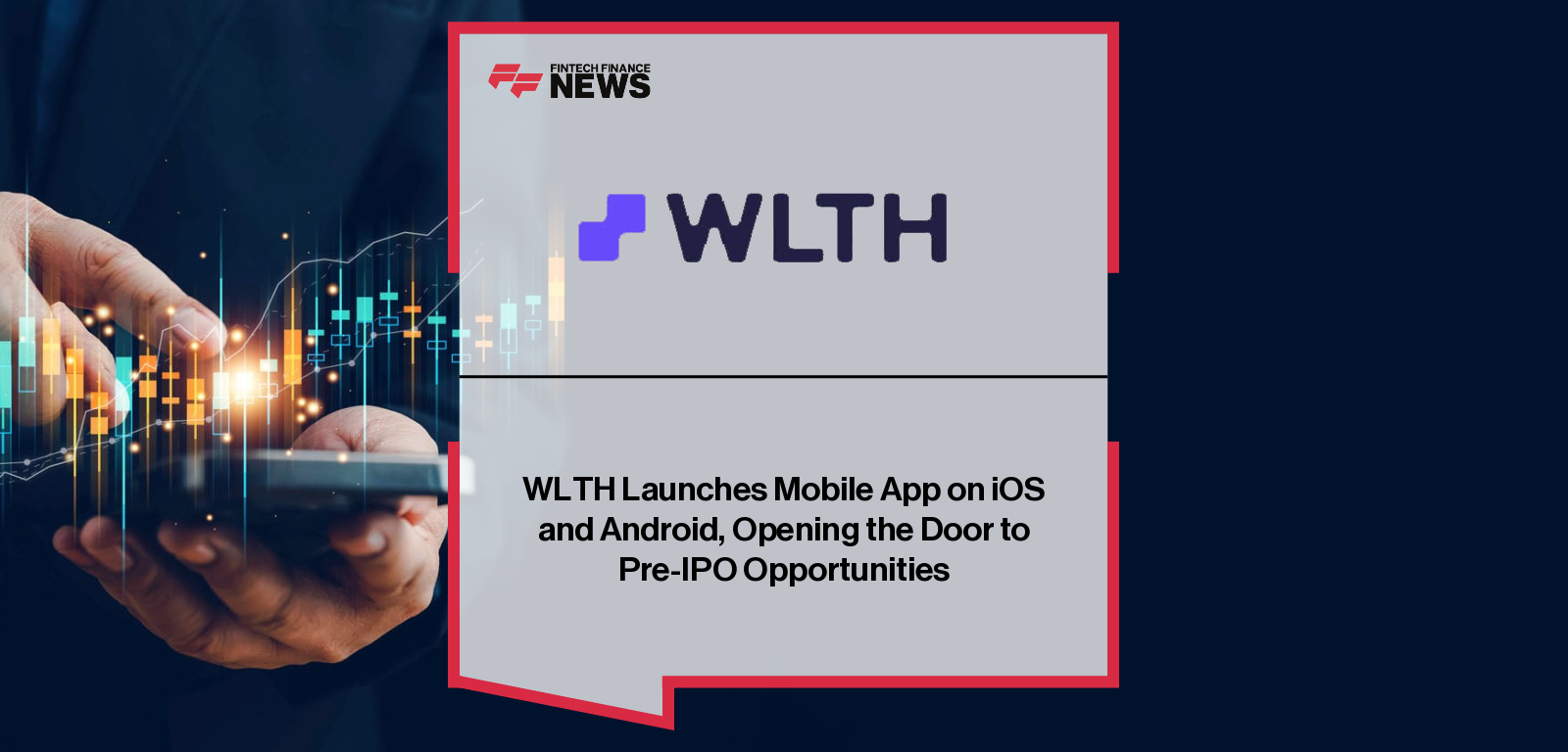 WLTH Launches Mobile App on iOS and Android, Opening the Door to Pre-IPO Opportunities